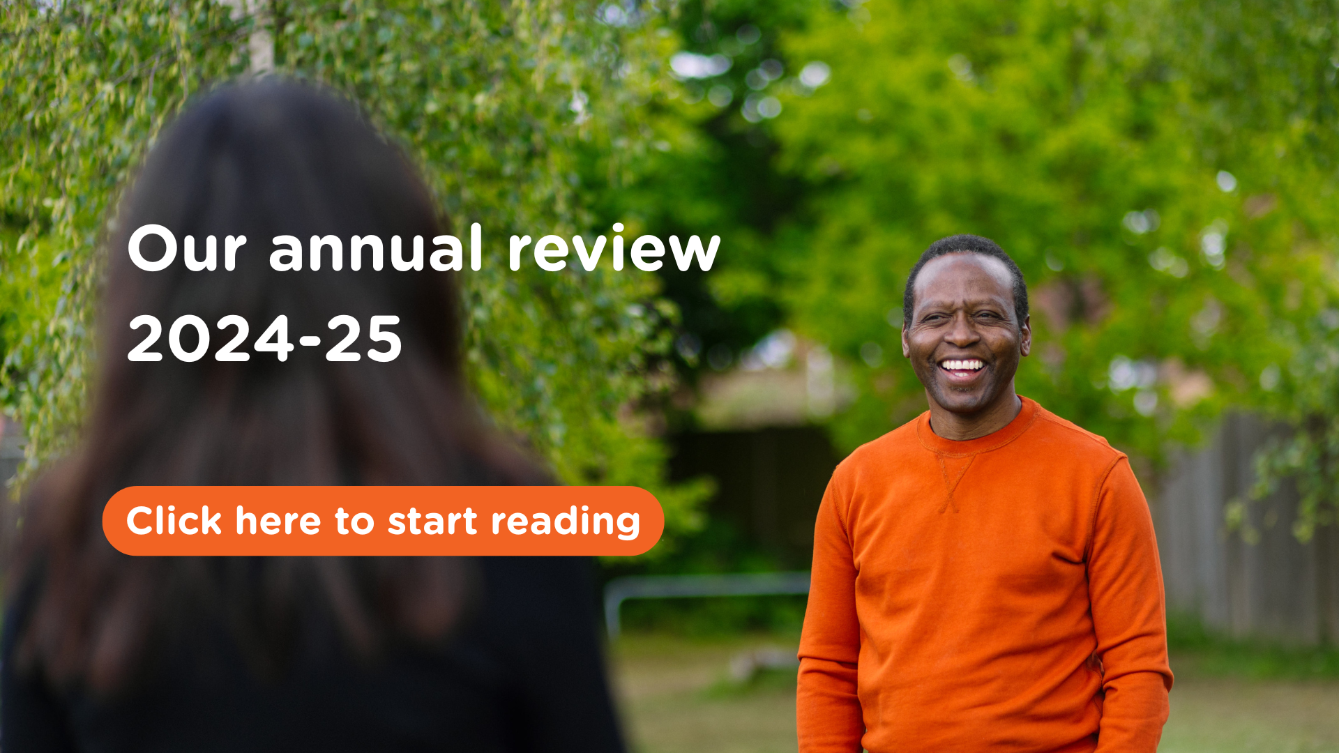 Read our Annual Review 2024-25 here